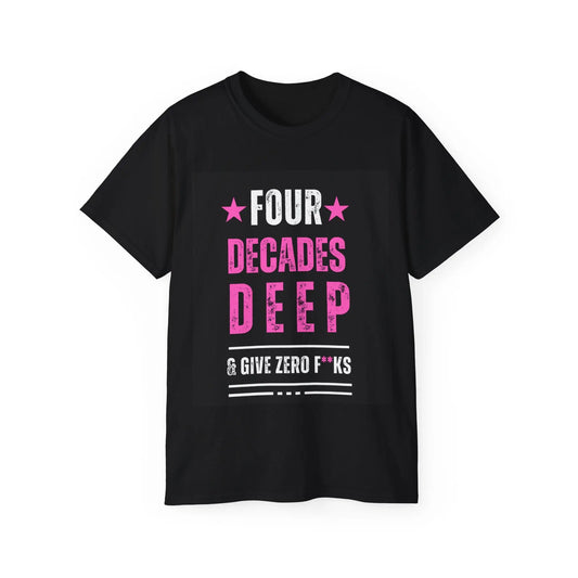 DECADES DEEP Black Unisex Ultra Cotton TeeShirt for 40 somethings - Polyeurasian